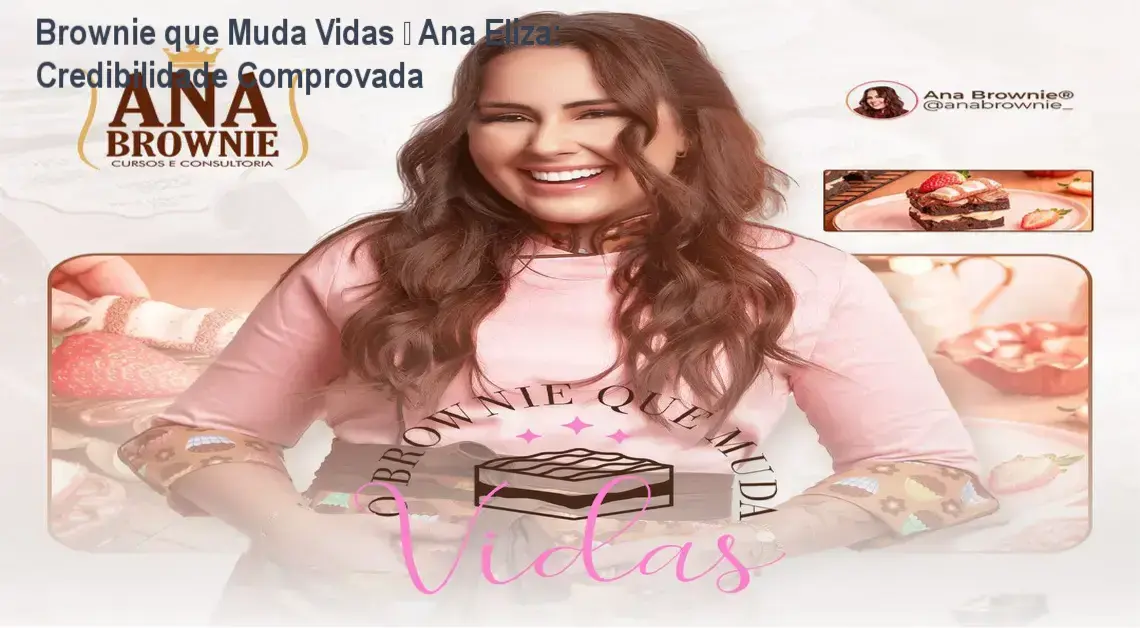 Brownie que Muda Vidas de Ana Eliza – custo-benefício comprovado para quem quer renda extra