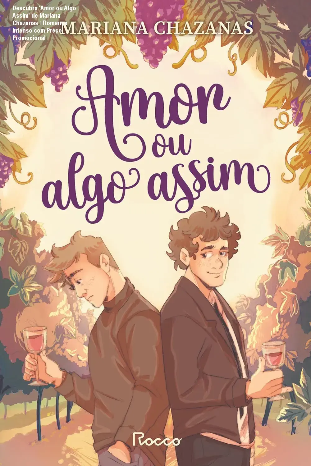 Descubra 'Amor ou Algo Assim' de Mariana Chazanas – Romance Intenso com Preço Promocional 1 Capa do livro Amor ou Algo Assim de Mariana Chazanas, romance contemporâneo de drama e desejo