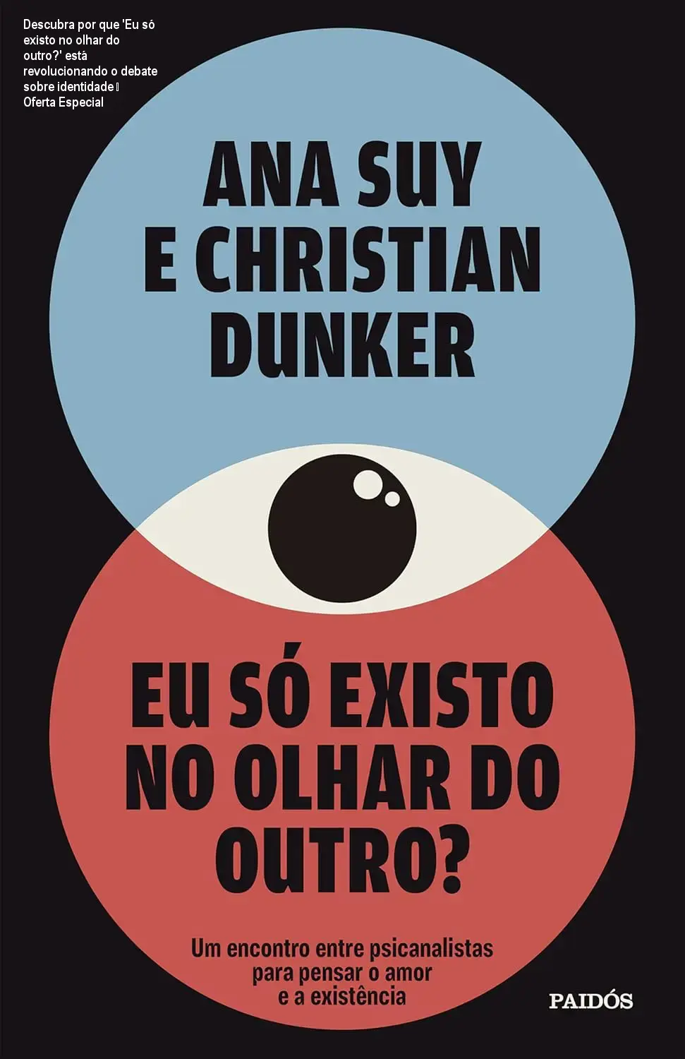 Descubra por que 'Eu só existo no olhar do outro?' está revolucionando o debate sobre identidade – Oferta Especial 1 Capa do livro Eu só existo no olhar do outro?, mostrando o título e os autores Ana Suy e Christian Dunker, ideal para quem busca aprendizado sobre amor e identidade