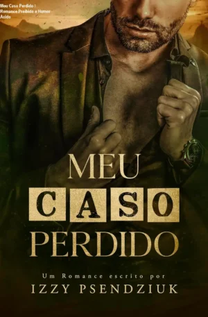 Meu Caso Perdido – Romance Proibido e Humor Ácido