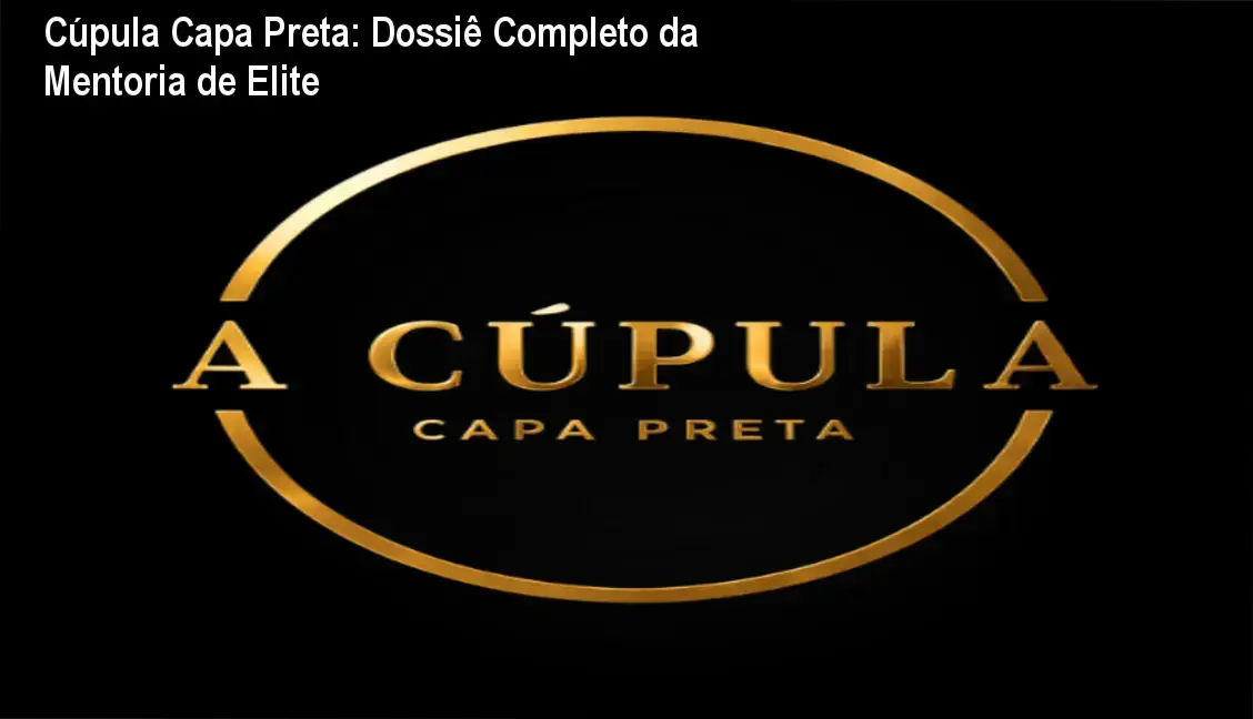 Cúpula Capa Preta análise completa – mentoria de elite para advogados criminalistas
