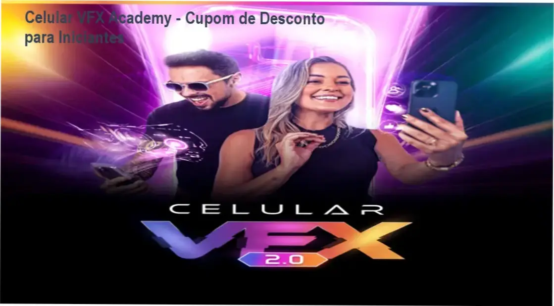 Celular VFX Academy de Adrian Sacomani – autoridade em VFX mobile e confiança para iniciantes