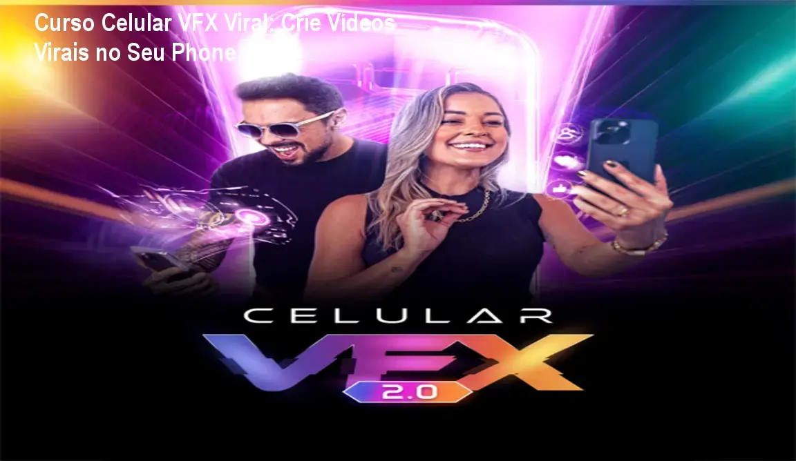 Curso Celular VFX Viral: Crie Vídeos Virais no Seu Phone 1 Curso Celular VFX Viral: Crie Vídeos Virais no Seu Phone