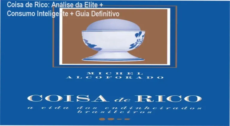 Coisa de Rico: Análise da Elite + Consumo Inteligente + Guia Definitivo 19 Capa do livro Coisa de Rico mostrando análise da elite brasileira