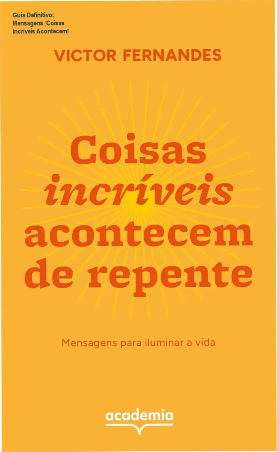 Guia Definitivo: Mensagens ‘Coisas Incríveis Acontecem’ 1 Ilustração de frases inspiradoras do livro ‘Coisas incríveis acontecem de repente’ que trazem luz e motivação