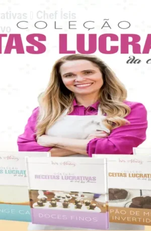 Coleção Receitas Lucrativas – Chef Ísis Alvarez: Curso Lucrativo