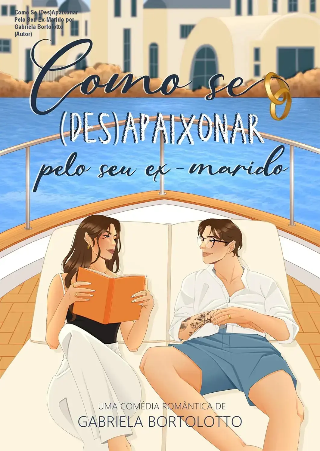 como se desapaixonar pelo seu ex marido por gabriela bortolotto autor 2