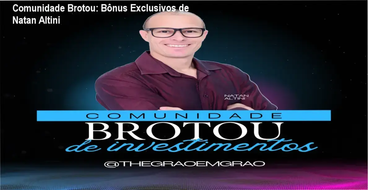 Comunidade Brotou de Natan Altini – bônus e materiais complementares