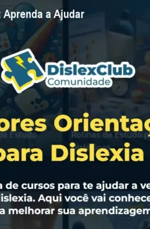 Comunidade DislexClub: Aprenda a Ajudar seu Filho Disléxico