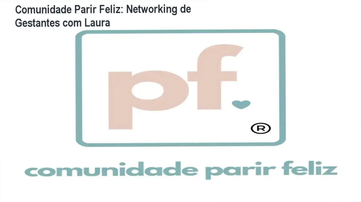 Comunidade Parir Feliz de Laura – grupo de alunos e networking entre gestantes