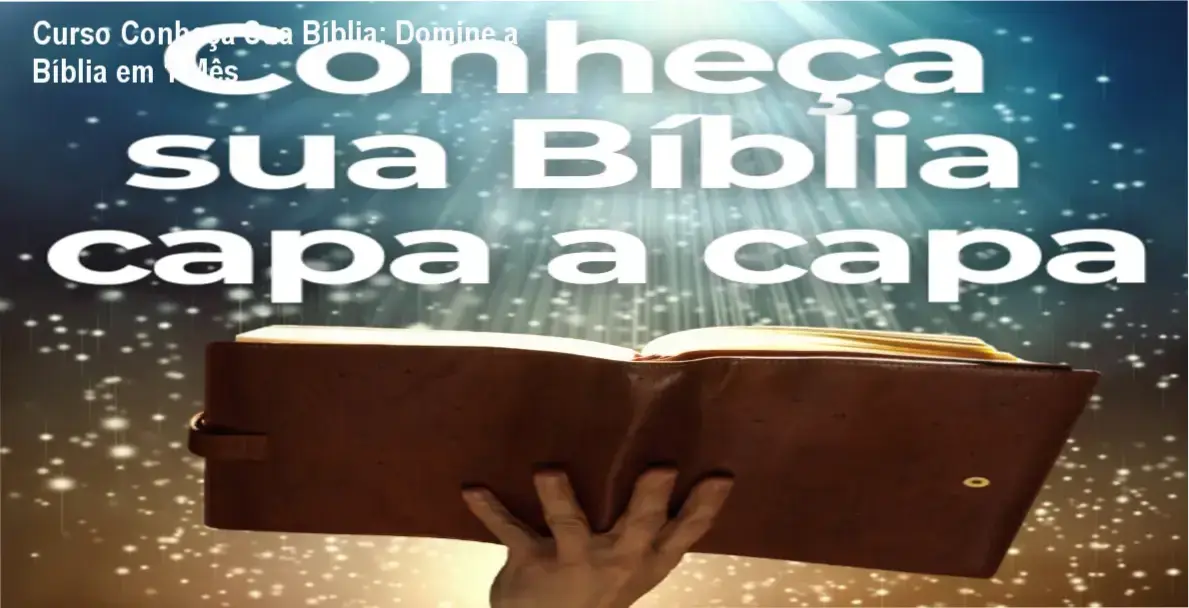 Curso Conheça Sua Bíblia: Domine a Bíblia em 1 Mês 1 Capa do curso Conheça Sua Bíblia mostrando material de apoio e suporte via WhatsApp