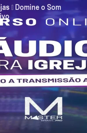 Curso Áudio para Igrejas – Domine o Som com Desconto Exclusivo