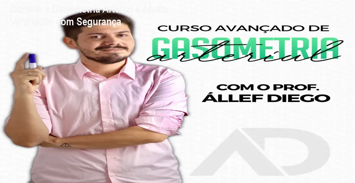 Domine a Gasometria Arterial e Ajuste Ventilação com Segurança 1 Domine a Gasometria Arterial e Ajuste Ventilação com Segurança