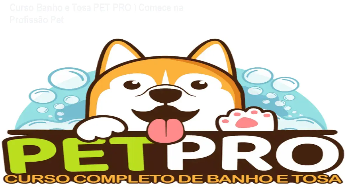 Curso Banho e Tosa PET PRO – Comece na Profissão Pet 1 Curso Banho e Tosa PET PRO – Comece na Profissão Pet
