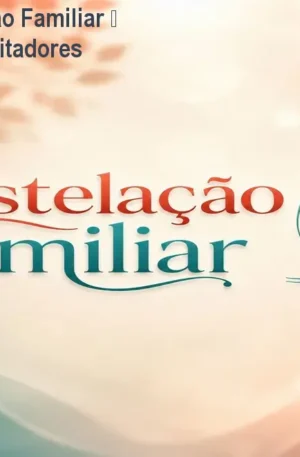 Curso de Constelação Familiar – Formação para Facilitadores