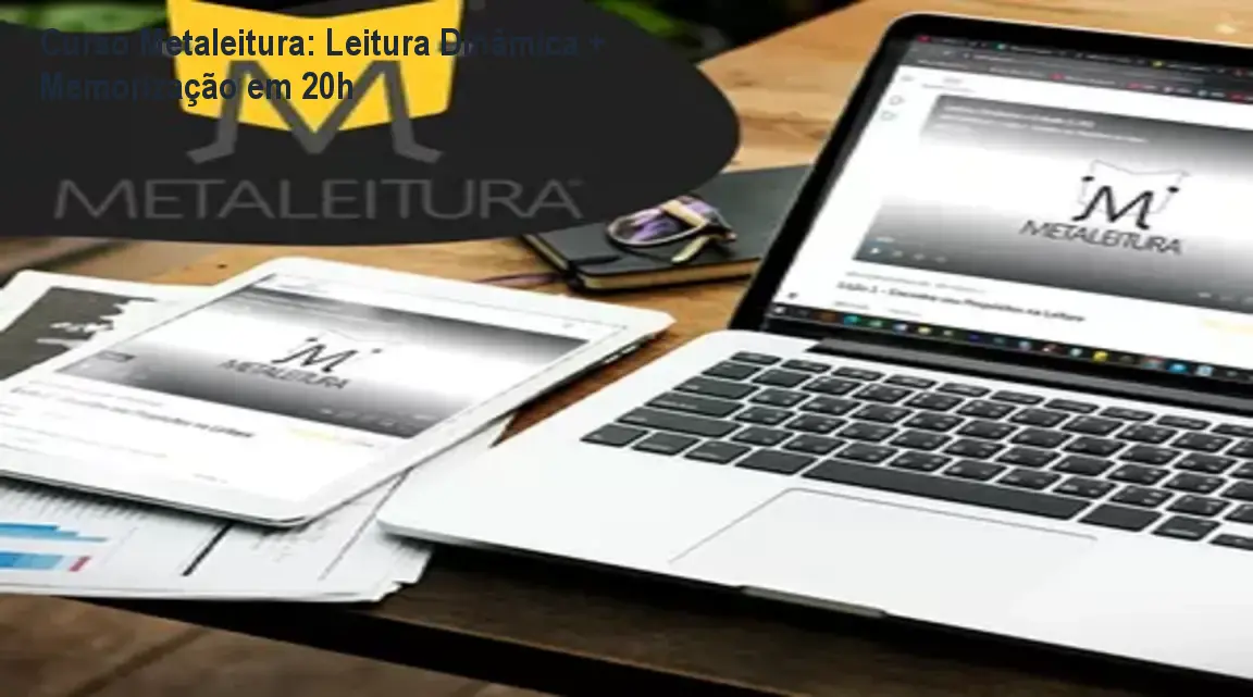 Curso Metaleitura: Leitura Dinâmica + Memorização em 20h 1 Curso Metaleitura: Leitura Dinâmica + Memorização em 20h