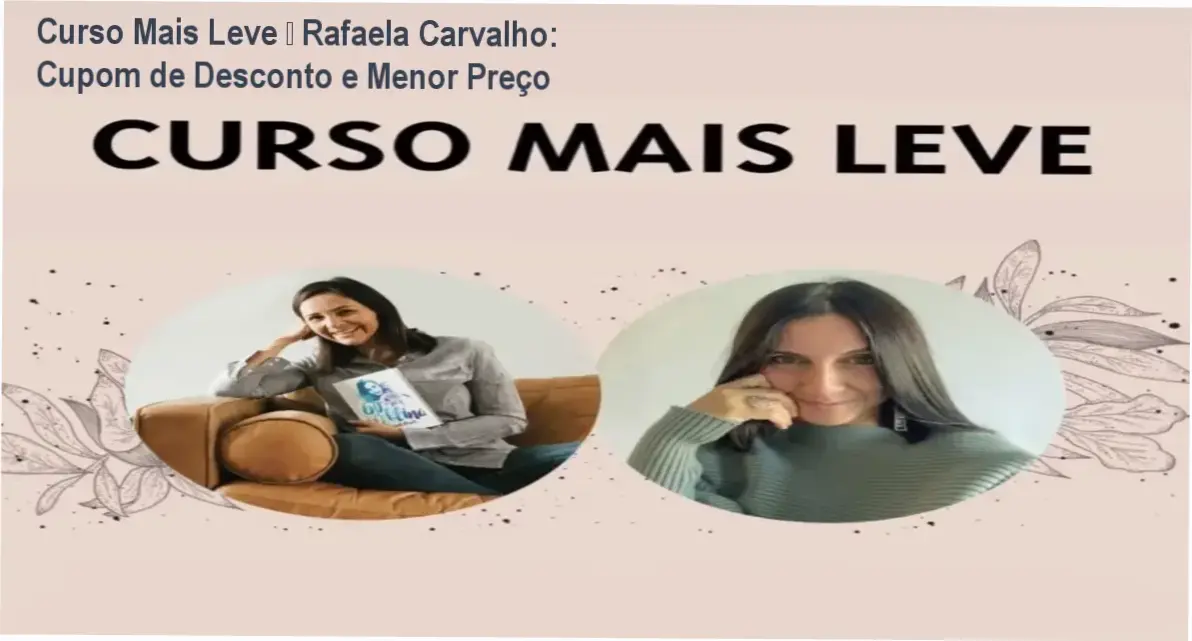 Curso Mais Leve de Rafaela Carvalho – promoção com cupom de desconto