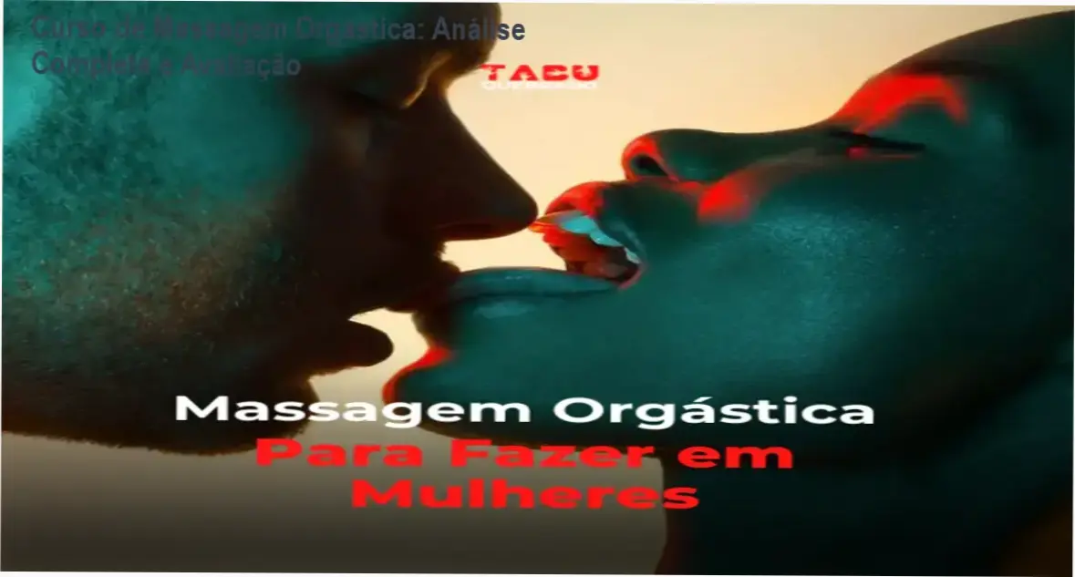 Curso de Massagem Orgástica para Mulheres análise completa