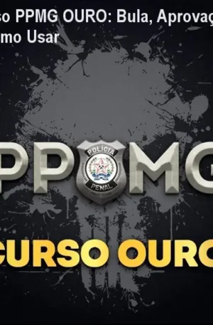 Curso PPMG OURO: Bula, Aprovação Rápida e Como Usar