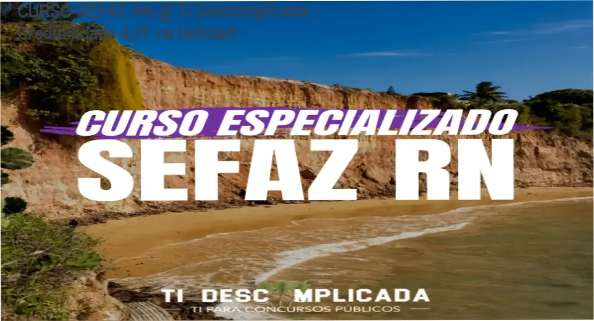 CURSO SEFAZ RN @ TI Descomplicada – custo-benefício comprovado, investimento de R$ 329,90 entrega foco total no edital