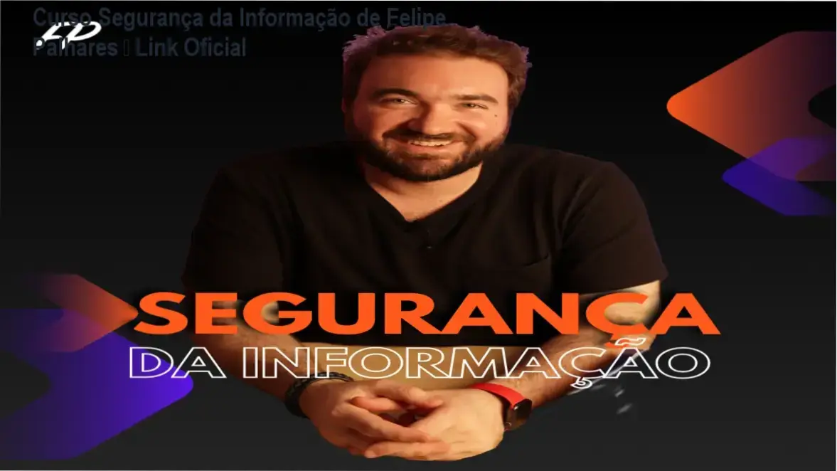 Curso Segurança da Informação de Felipe Palhares – link correto e acesso oficial