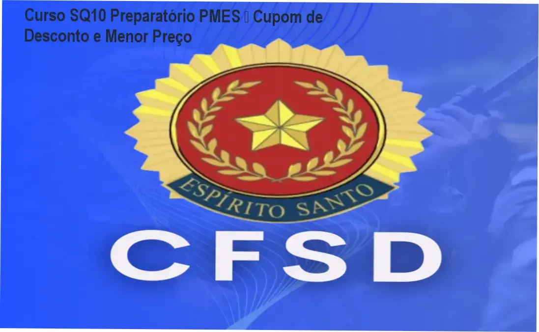 Curso SQ10 Preparatório PMES – promoção com desconto