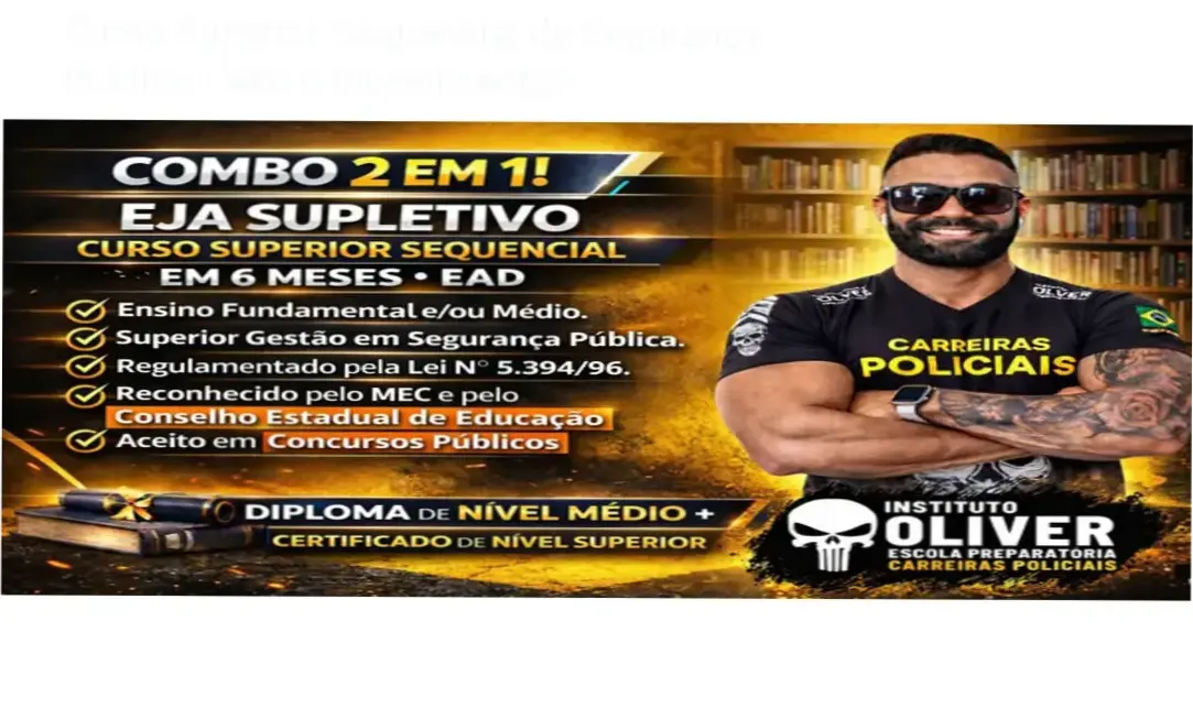 Instituto Óliver – Curso Superior Sequencial de Segurança Pública: resultados rápidos e aplicação prática