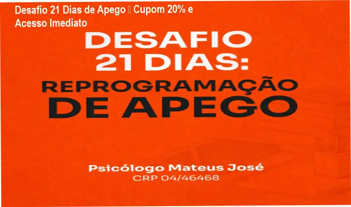 Desafio 21 Dias: Reprogramação de Apego por Mateus José – credibilidade e confiança