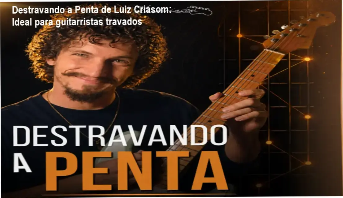 Destravando a Penta de Luiz Criasom – investa R$360 para destravar sua improvisação