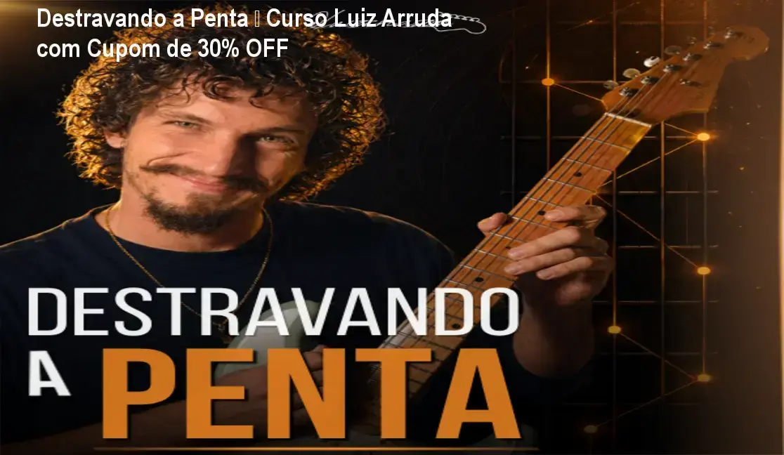 Destravando a Penta de Luiz Arruda – oferta com cupom de desconto