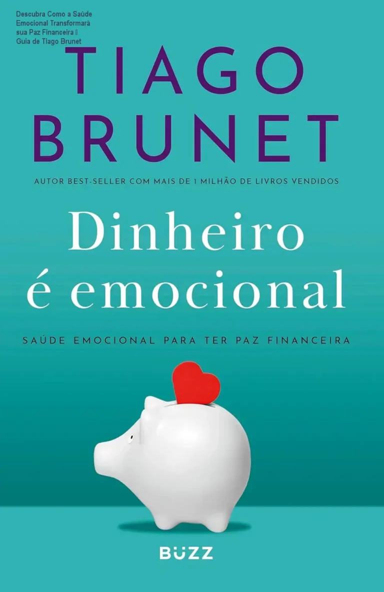 Descubra Como a Saúde Emocional Transformará sua Paz Financeira – Guia de Tiago Brunet 8 Capa do eBook Dinheiro é emocional mostrando o conceito de saúde emocional e prosperidade financeira
