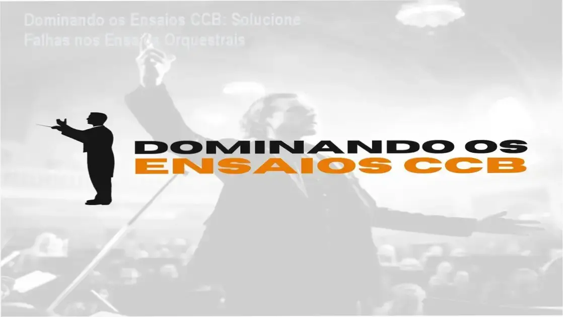 Imagem ilustrando o curso Dominando os Ensaios CCB para condução de orquestras.