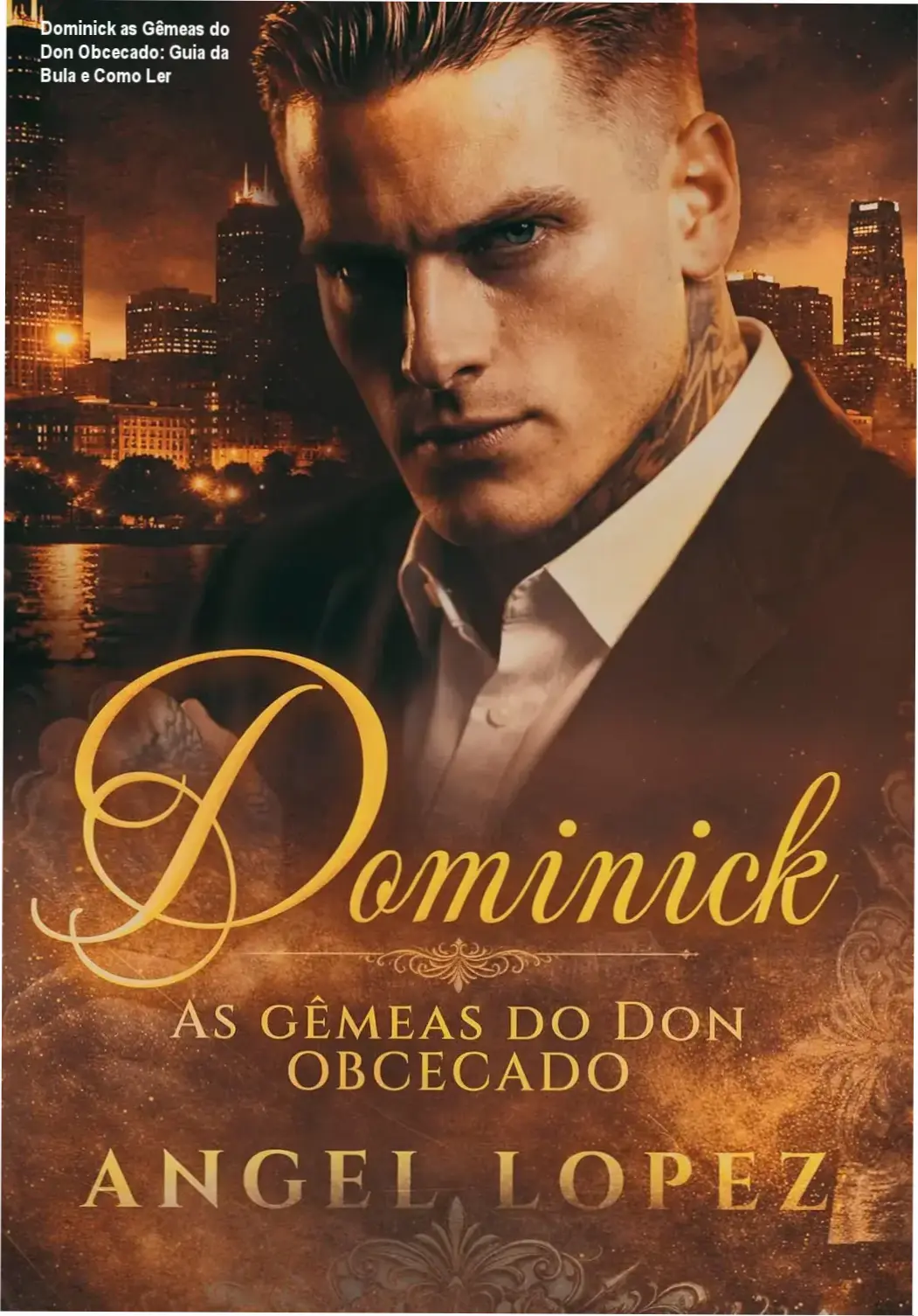 Dominick as Gêmeas do Don Obcecado: Guia da Bula e Como Ler 1 Capa do ebook Dominick as Gêmeas do Don Obcecado mostrando o protagonista viúvo e suas filhas gêmeas