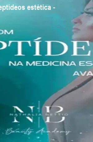 Curso avançado de peptídeos estética - Dra Nathalia Bettio