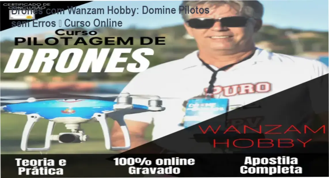 Tela do curso online Drones com Wanzam Hobby mostrando aulas práticas e teoria