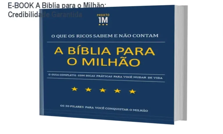 E-BOOK A Bíblia para o Milhão: Credibilidade Garantida 6 E-BOOK A Bíblia para o Milhão – custo‑benefício excepcional, R$49,95 por guia de prosperidade financeiramente credível