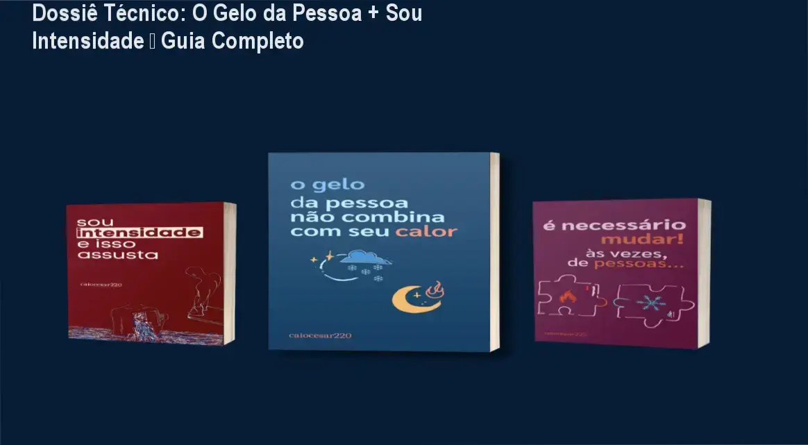 Dossiê Técnico: O Gelo da Pessoa + Sou Intensidade – Guia Completo 1 Capa do ebook combo O Gelo da Pessoa Não Combina com Seu Calor + Sou Intensidade