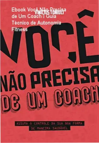 Ebook Você Não Precisa de Um Coach – Guia Técnico de Autonomia Fitness 1 Capa do ebook Você Não Precisa de Um Coach, guia de autonomia fitness