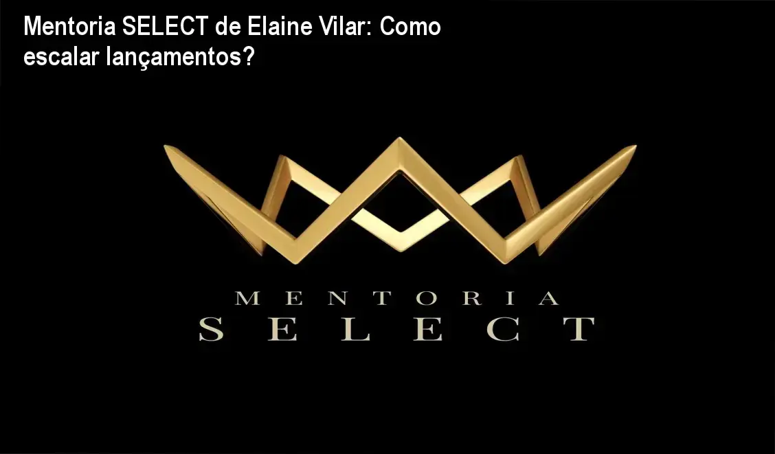 Mentoria SELECT de Elaine Vilar: Como escalar lançamentos? 1 Elaine Vilar apresentando a Mentoria SELECT para afiliados avançados em lançamentos digitais