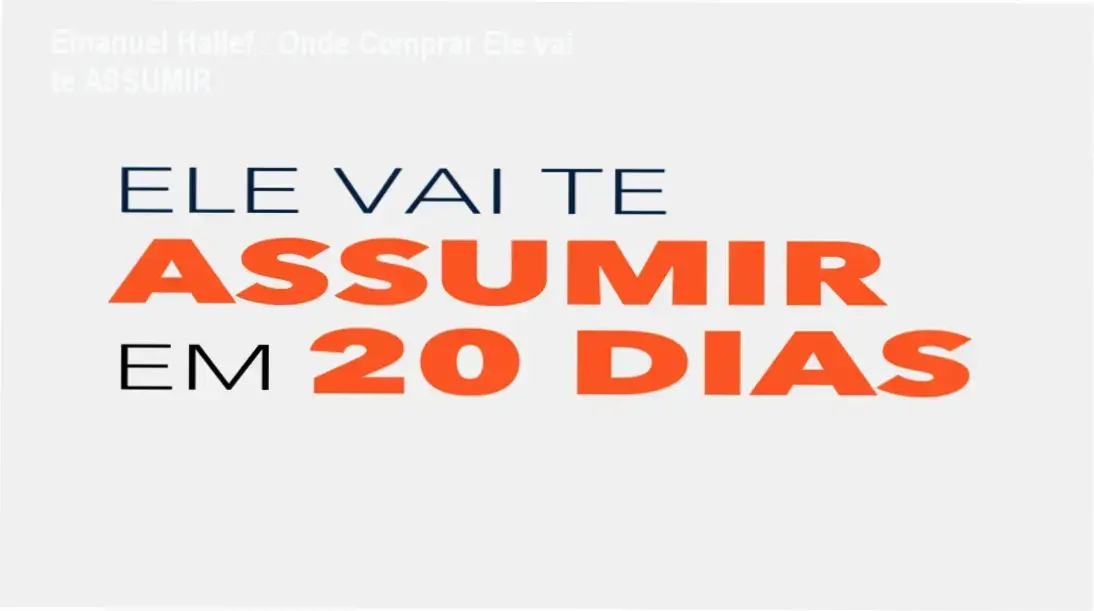 Ele vai te ASSUMIR em 20 dias de Emanuel Hallef – cupom e desconto