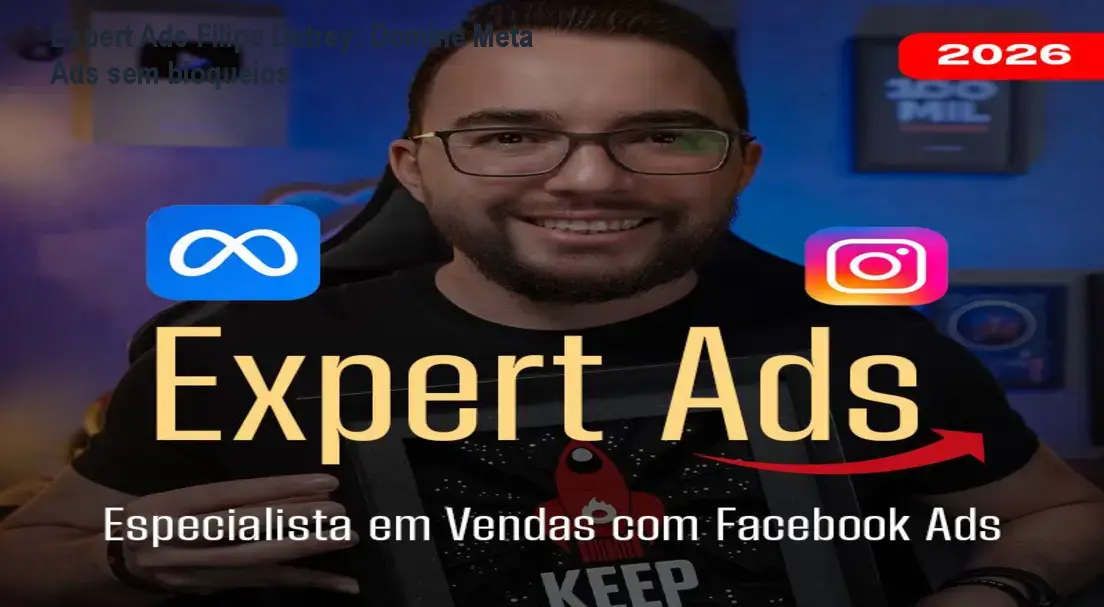 Expert Ads Filipe Detrey: Domine Meta Ads sem bloqueios 1 Expert Ads Filipe Detrey: Domine Meta Ads sem bloqueios