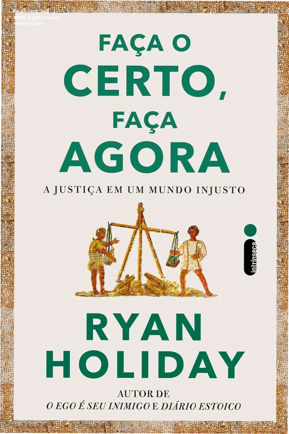 Faça o certo, faça agora: A justiça em um mundo injusto 1 faca o certo faca agora a justica em um mundo injusto 2