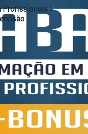 Formação em ABA para Profissionais – Curso Prático com Supervisão