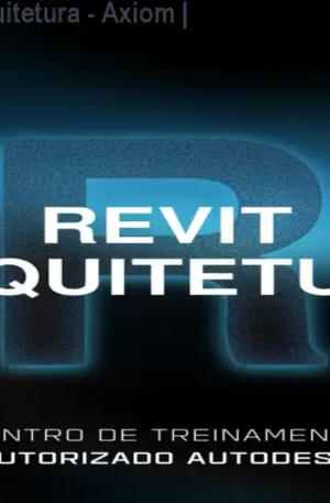 Formação Revit Arquitetura - Axiom | 180h por R$119/mês