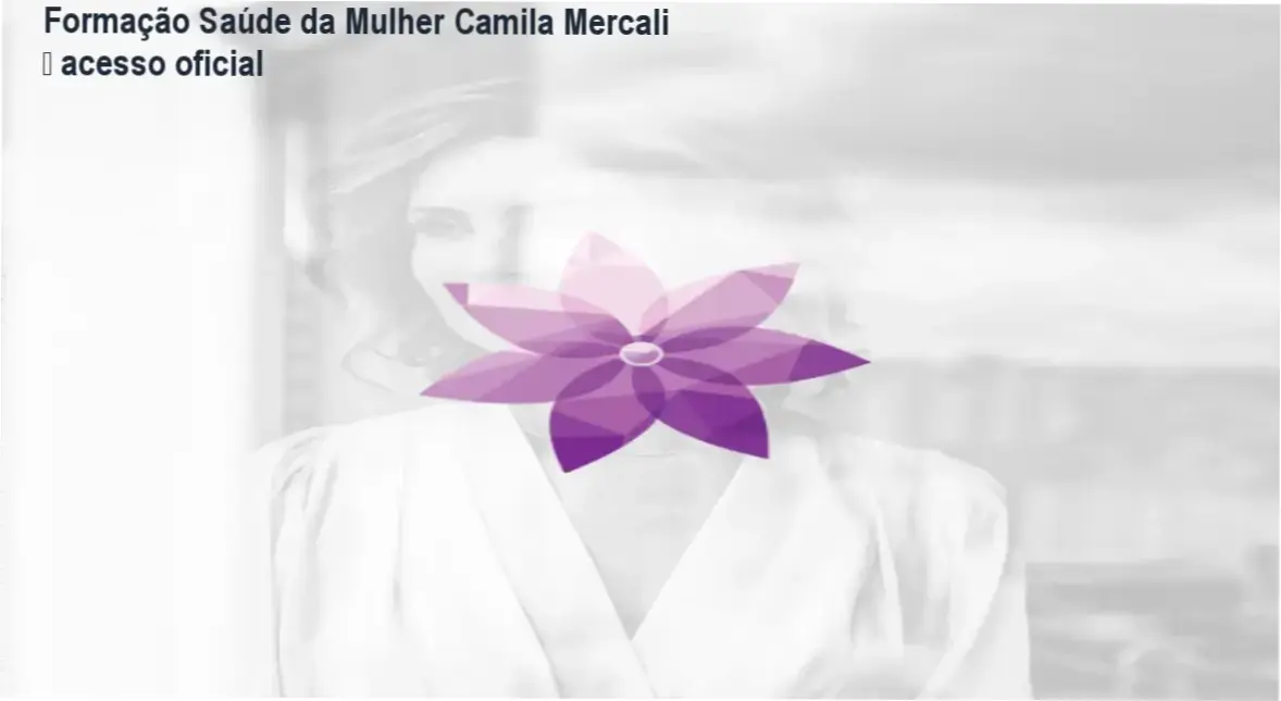 Formação Saúde da Mulher Camila Mercali – acesso oficial 1 Formação em Saúde da Mulher Camila Mercali – acesso gratuito e oficial