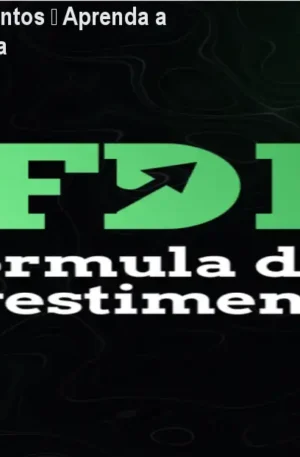 Fórmula dos Investimentos – Aprenda a Investir com Segurança