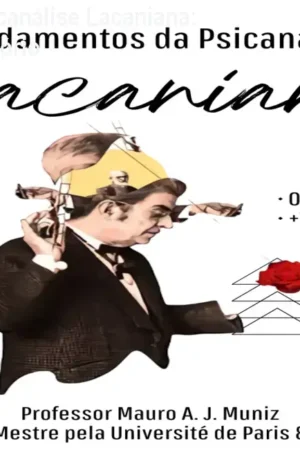 Fundamentos da Psicanálise Lacaniana: curso online introdutório