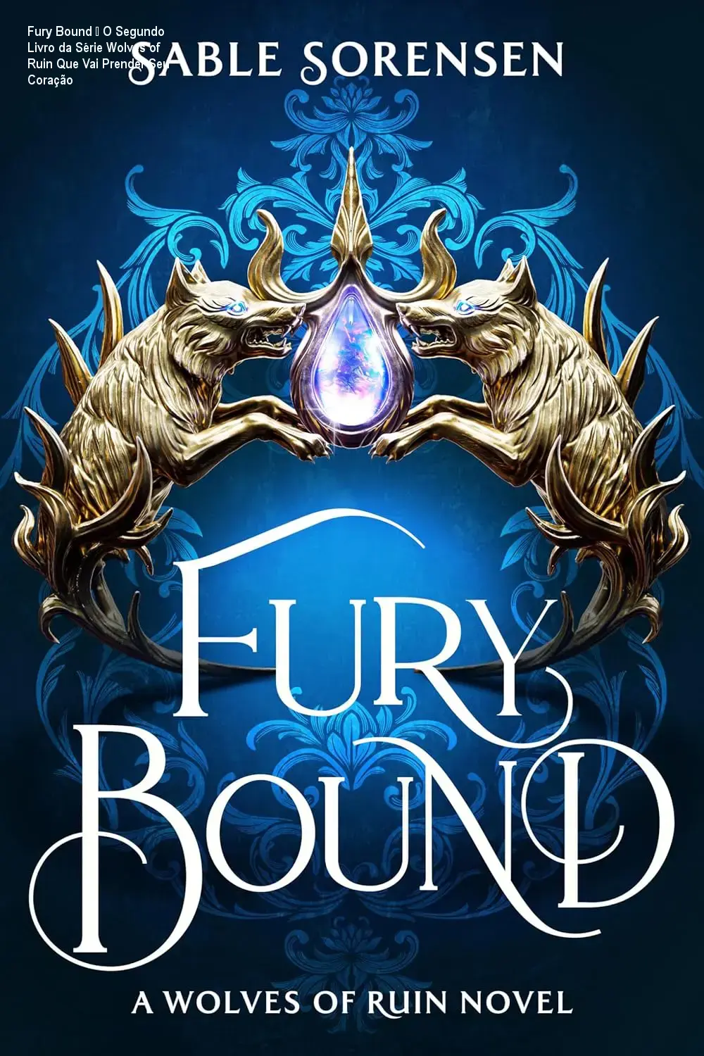 Fury Bound – O Segundo Livro da Série Wolves of Ruin Que Vai Prender Seu Coração 1 Capa do ebook Fury Bound (The Wolves of Ruin Book 2) mostrando a rainha Meryn Cooper com seu lobisomem Anassa em fundo de fantasia sombria