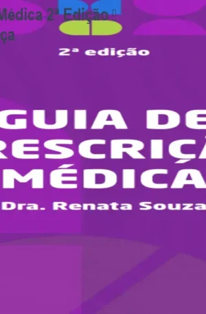 Guia de Prescrição Médica 2ª Edição – Agilidade e Segurança