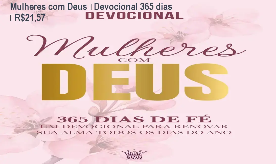 Mulheres com Deus – Devocional 365 dias – R$21,57 1 Mulheres com Deus – Devocional 365 dias – R$21,57